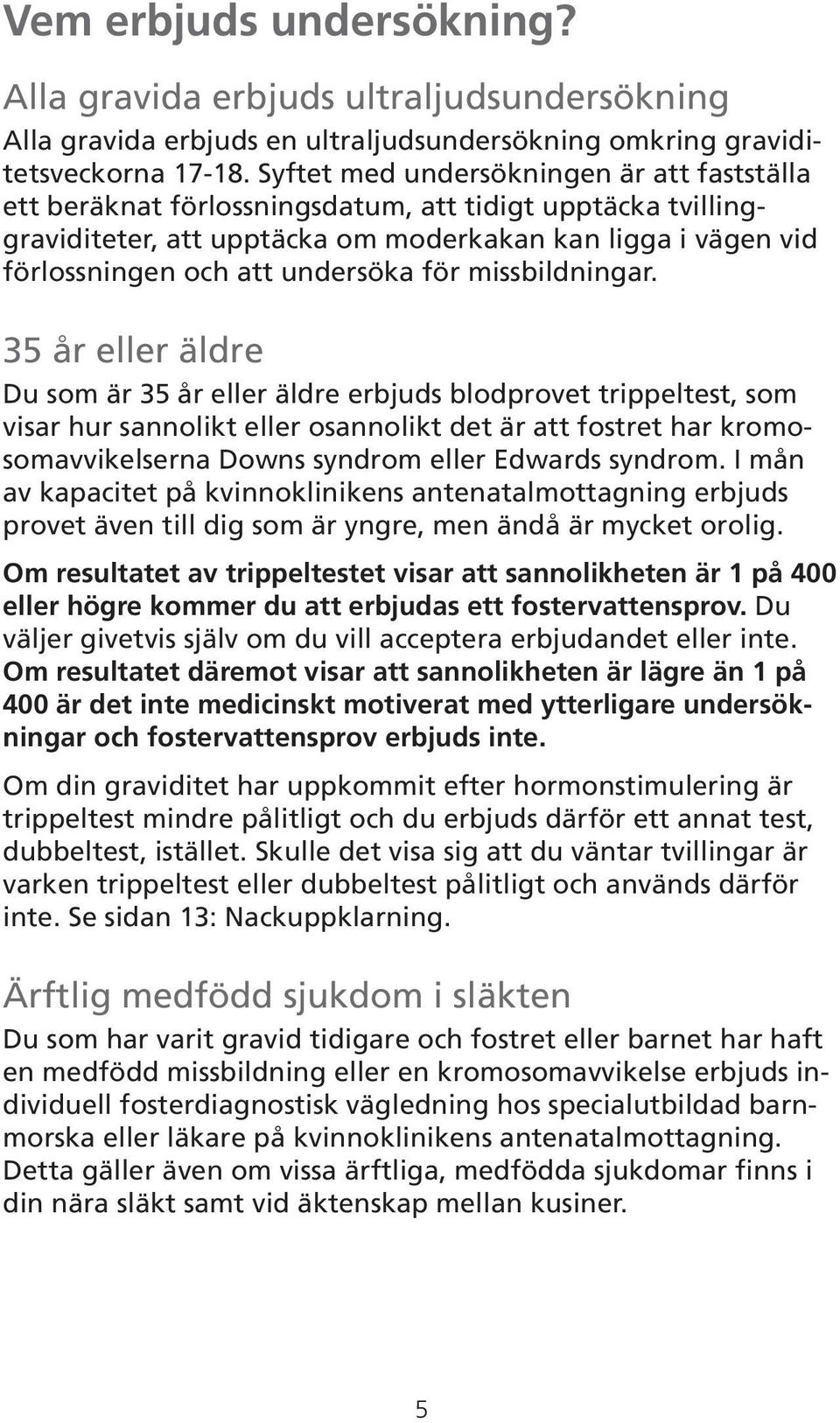 för missbildningar.