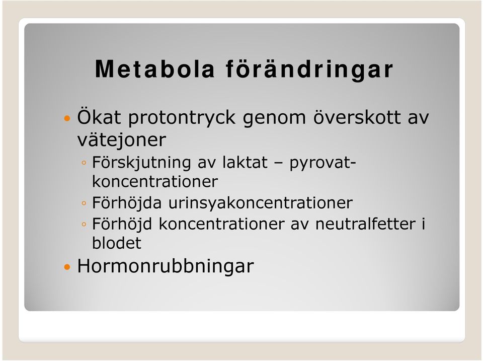 pyrovatkoncentrationer Förhöjda