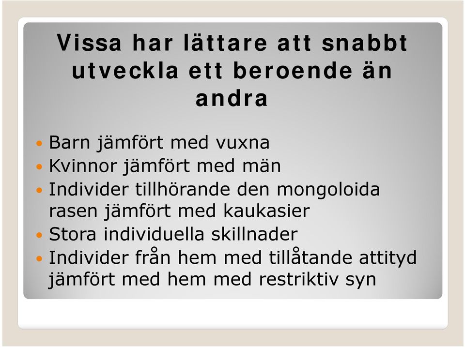 mongoloida rasen jämfört med kaukasier Stora individuella skillnader
