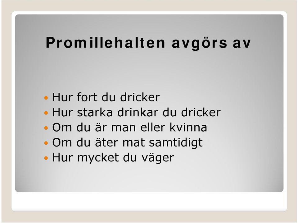 dricker Om du är man eller kvinna Om