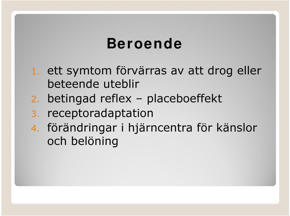 beteende uteblir 2.