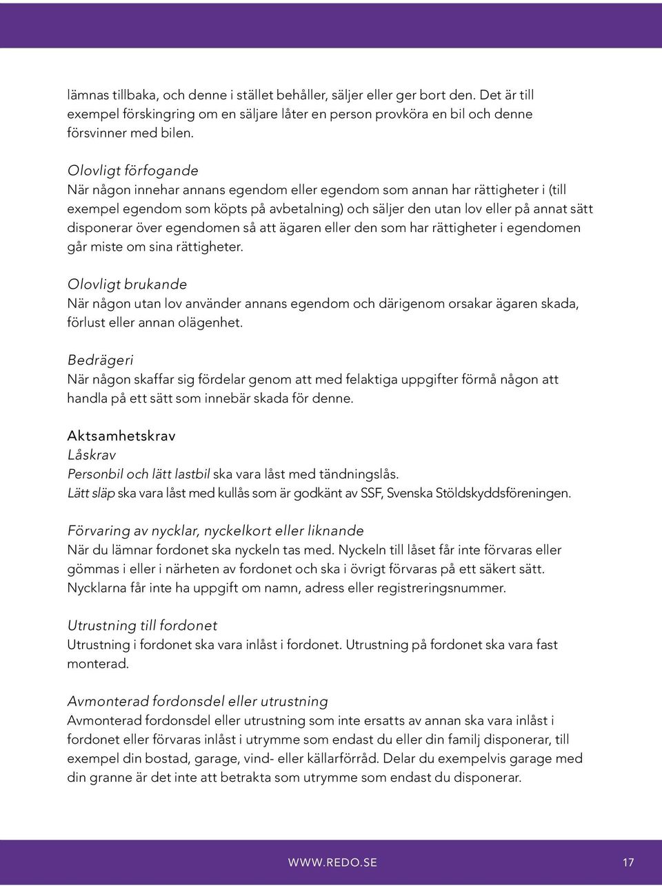över egendomen så att ägaren eller den som har rättigheter i egendomen går miste om sina rättigheter.