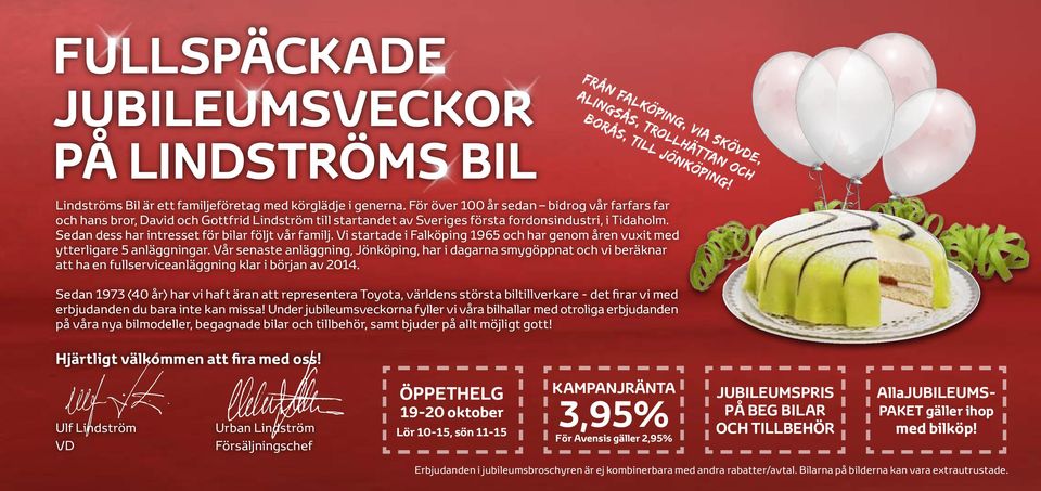 Sedan dess har intresset för bilar följt vår familj. Vi startade i Falköping 1965 och har genom åren vuxit med ytterligare 5 anläggningar.