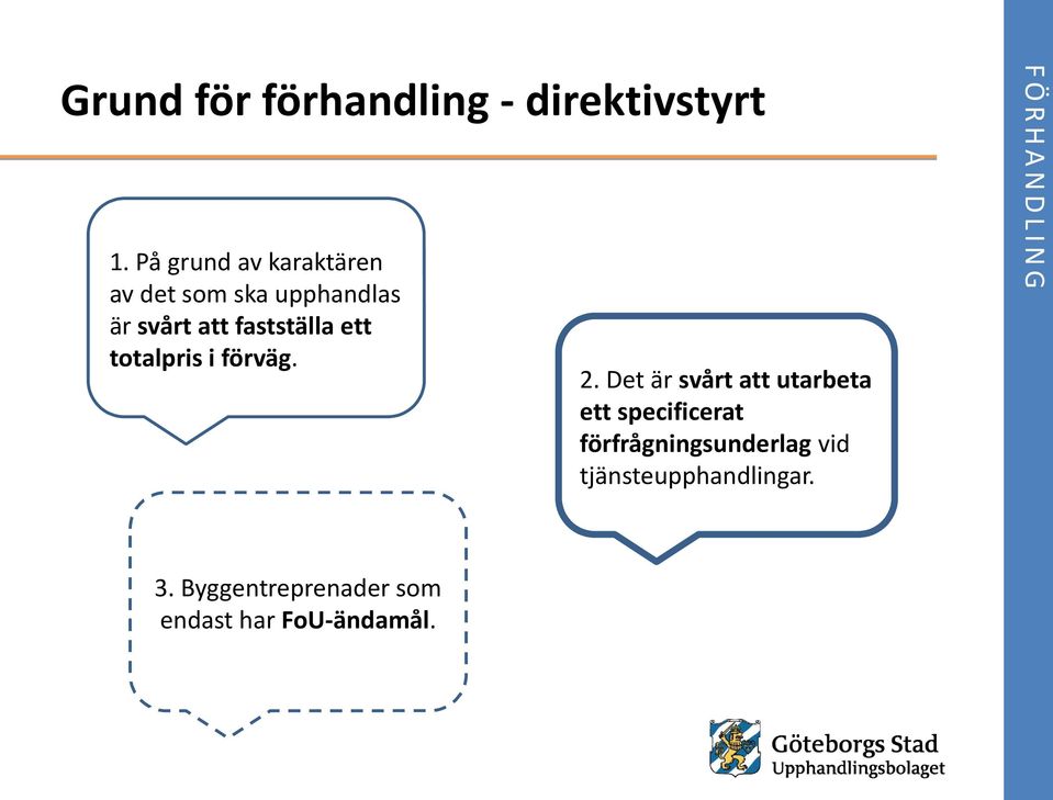 fastställa ett totalpris i förväg. 2.