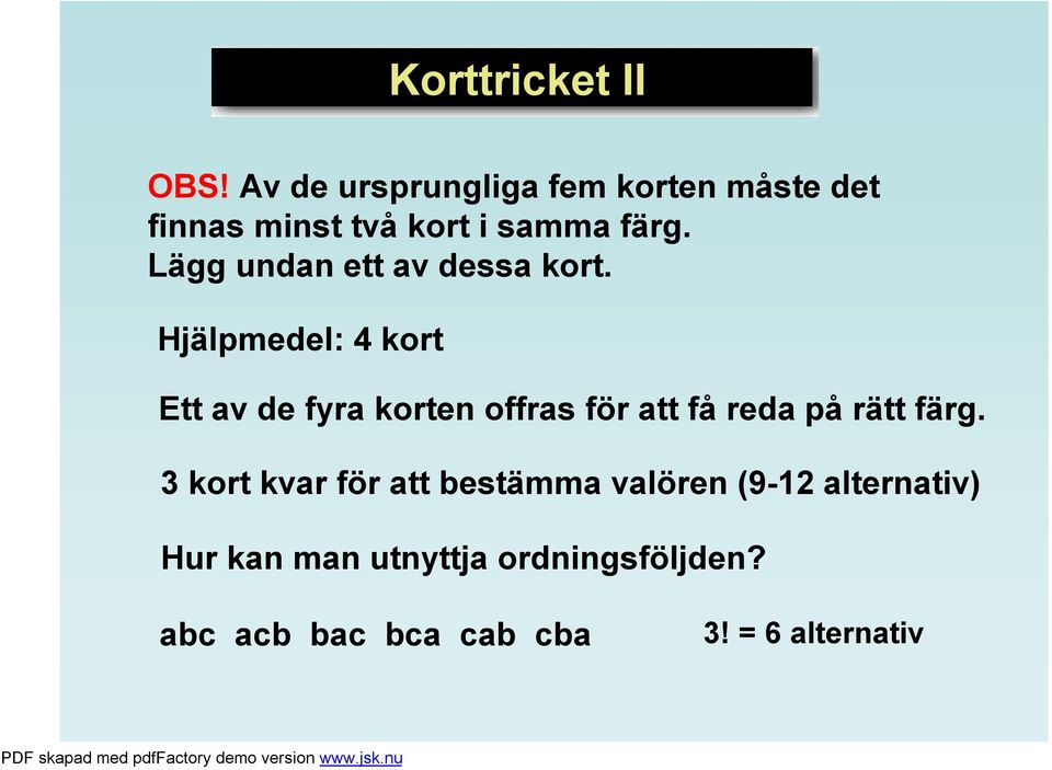 Lägg undan ett av dessa kort.