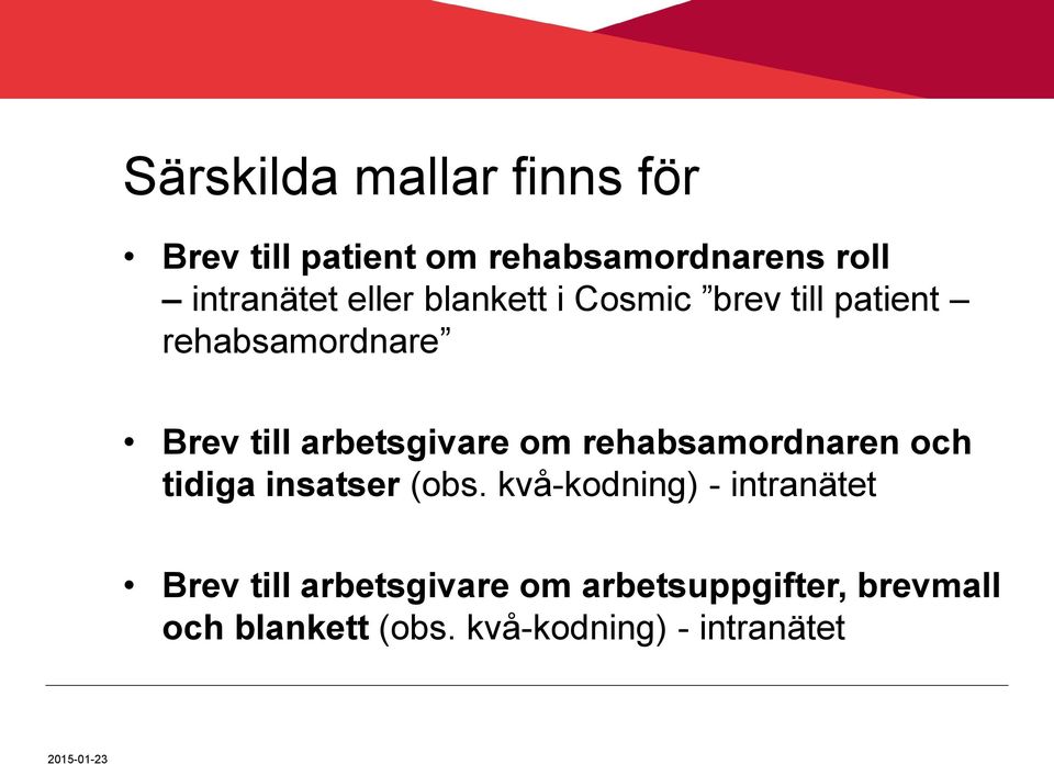 om rehabsamordnaren och tidiga insatser (obs.