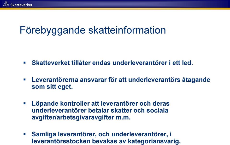 Löpande kontroller att leverantörer och deras underleverantörer betalar skatter och sociala