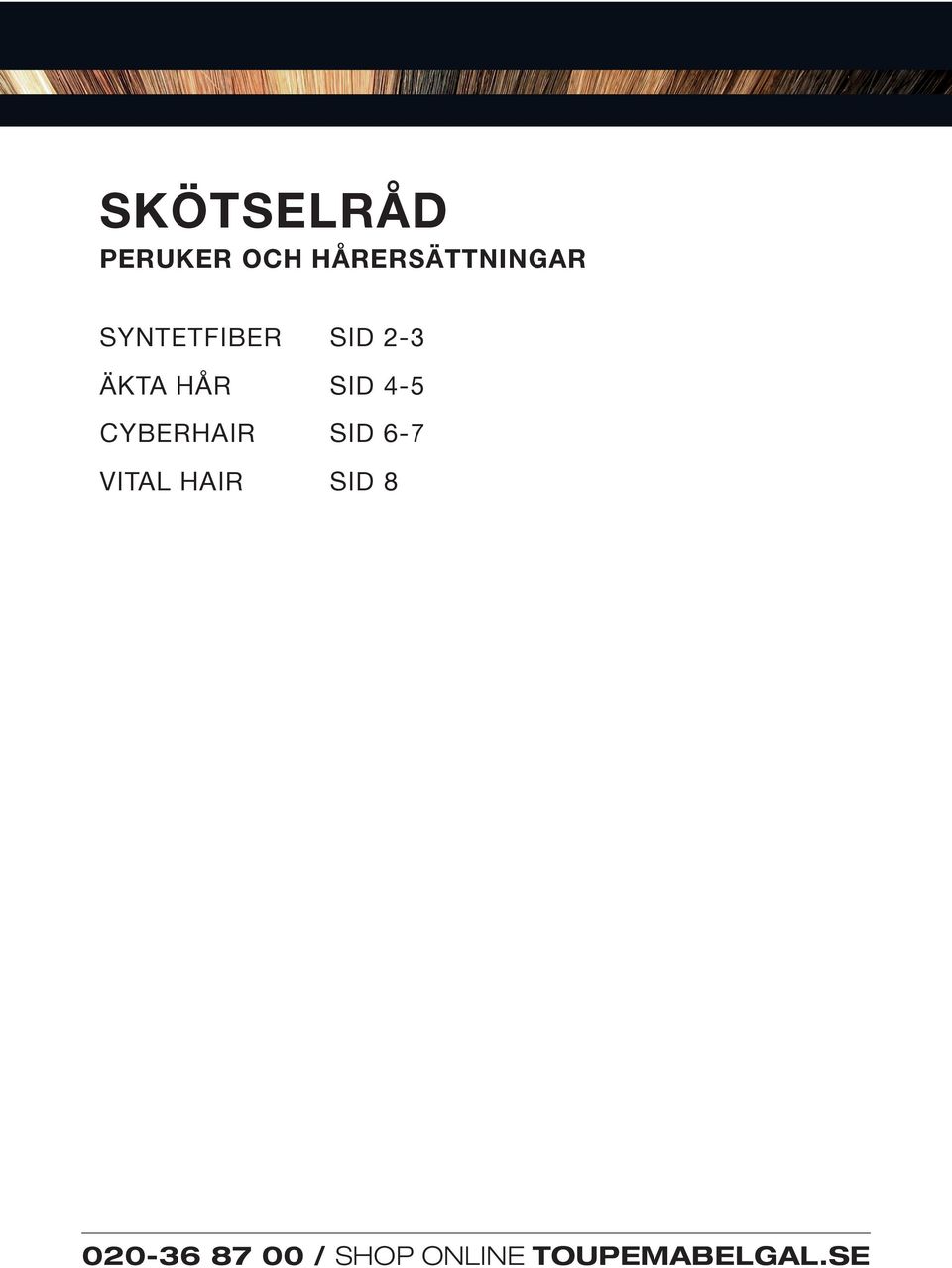 SID 2-3 ÄKTA HÅR SID 4-5