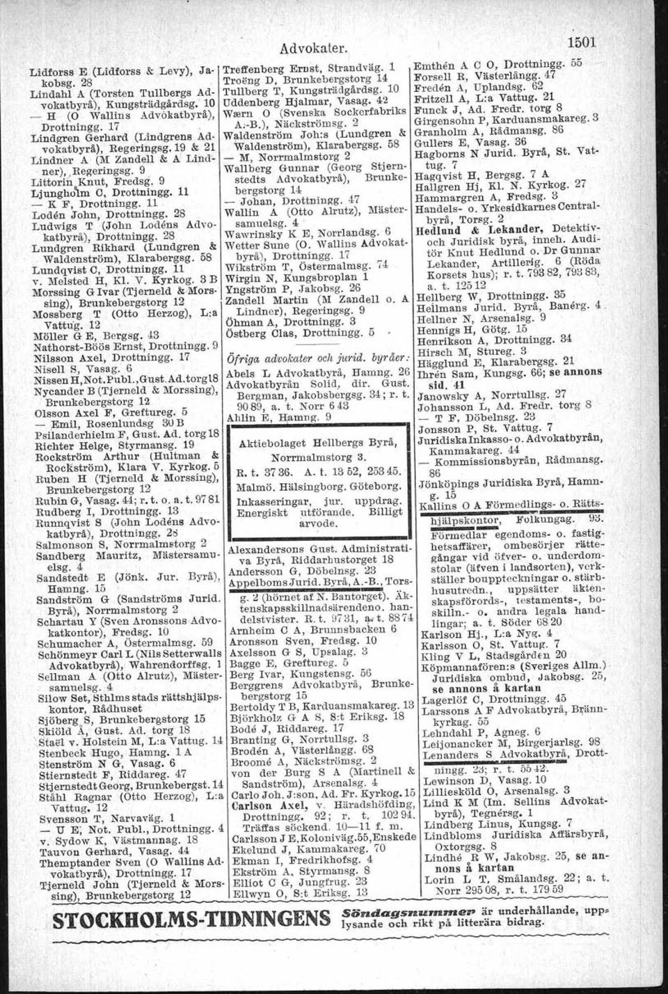 5415, 204 72, La Vittoria, Neapel. 204 73, al. t. 31020. Telegraf- WUrttembergische, Eetlbronn. adresser ;»Balaco s. o..»bald- Mattsson <f; Bodin,' Götg. 14 wtnus» U.1frsten<f; Iiaeeh, Drottningg.