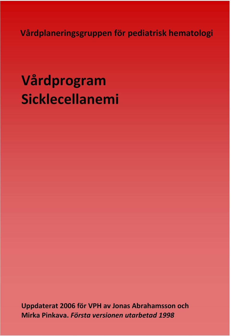 Uppdaterat 2006 för VPH av Jonas