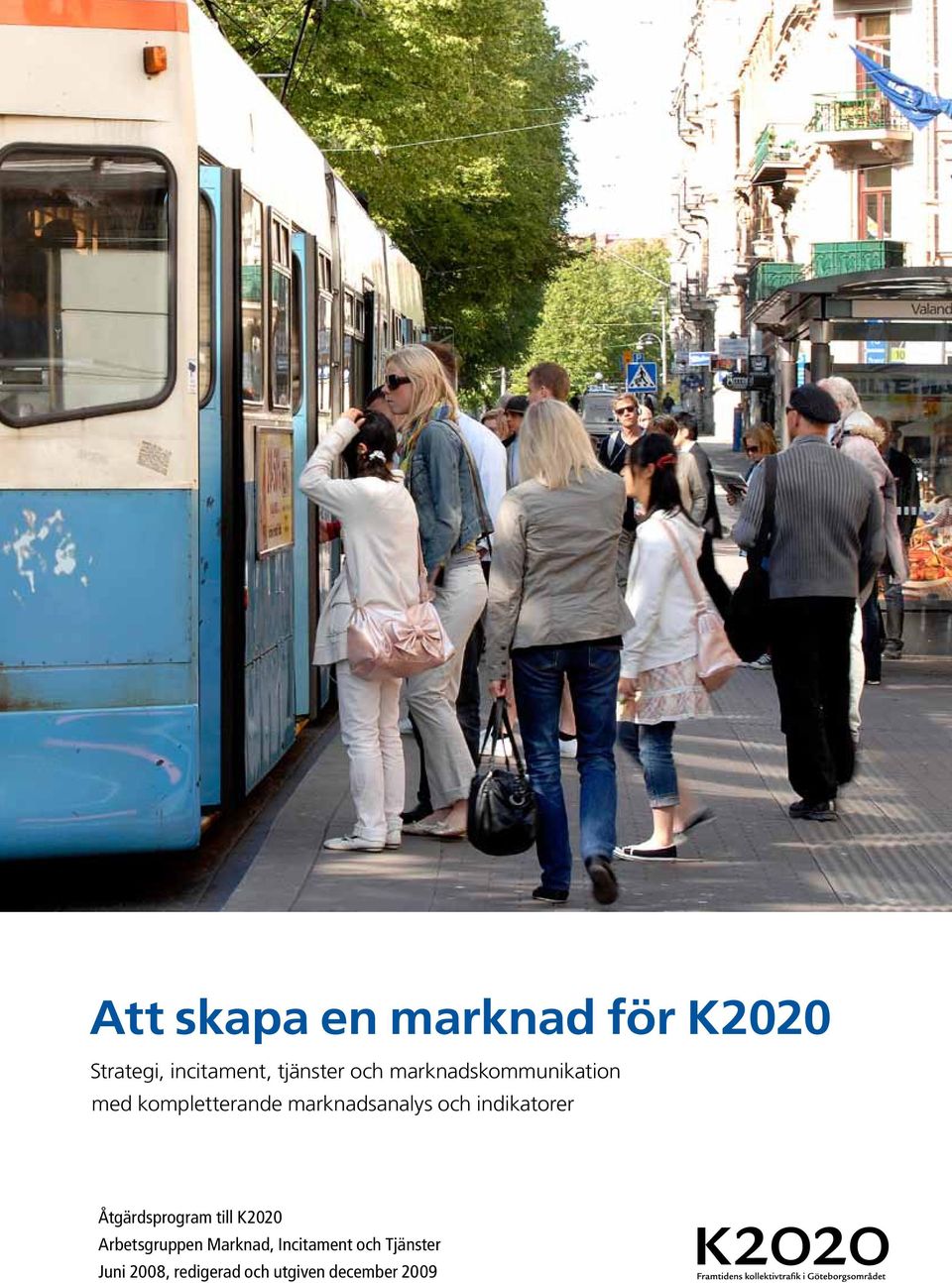 kompletterande marknadsanalys och indikatorer Åtgärdsprogram till K2020