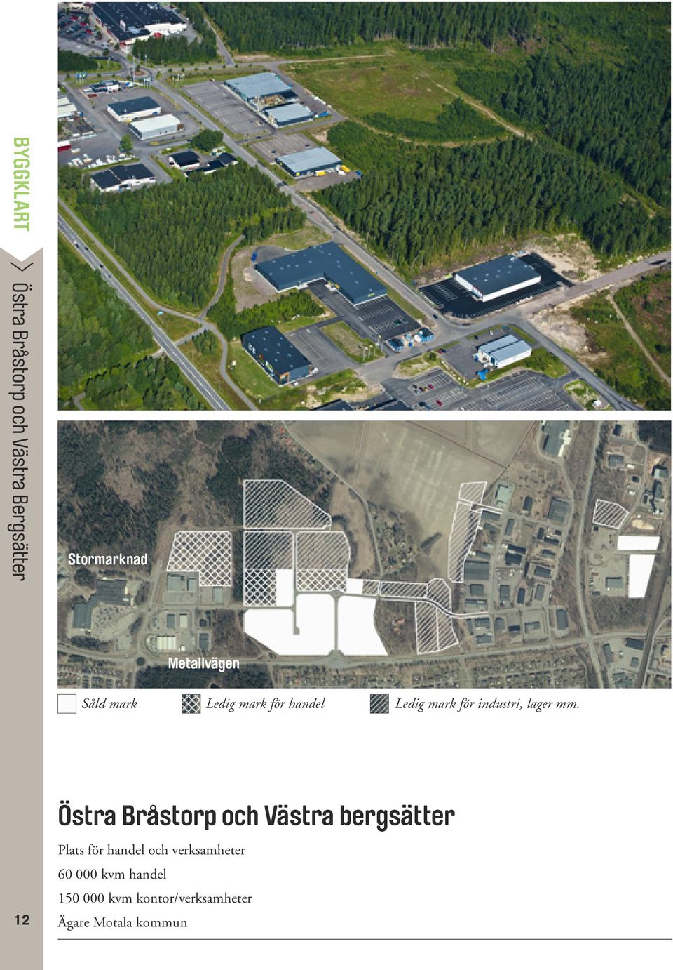 12 Östra Bråstorp och Västra bergsätter Plats för handel och