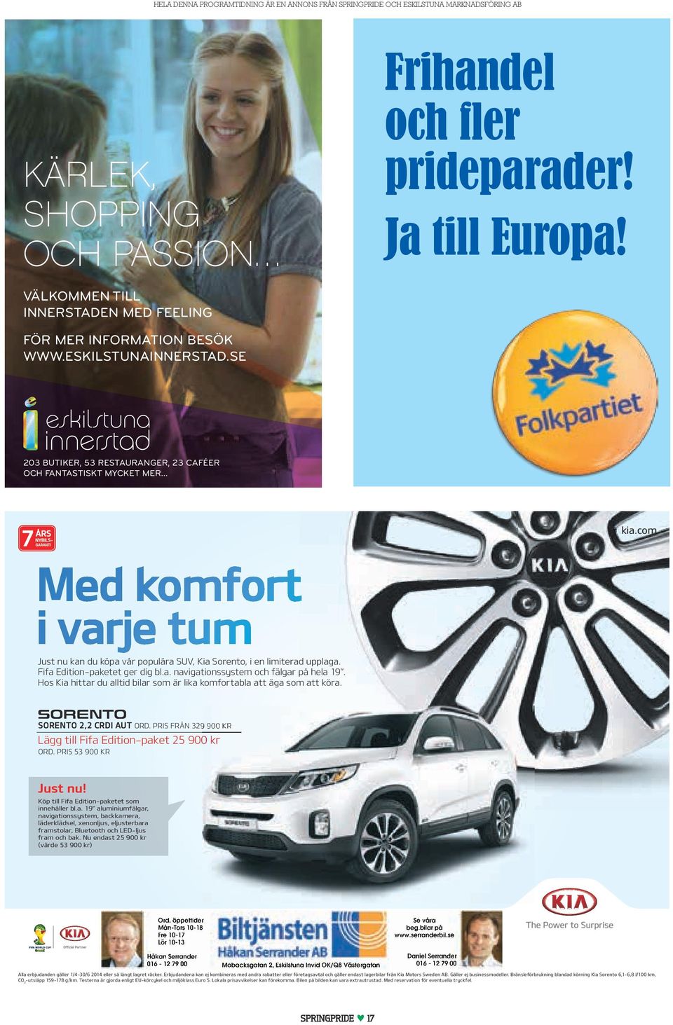 Sedan 2011 har Springpride haft som tradition att bjuda festivalbesökarna på bio utomhus under stjärnorna i Eskilstunas största biosalong.