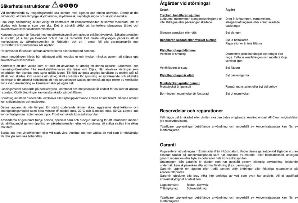 Före varje användning är det viktigt att kontrollera att koncentratsprutan är korrekt monterad, inte är skadad och fungerar som den ska.