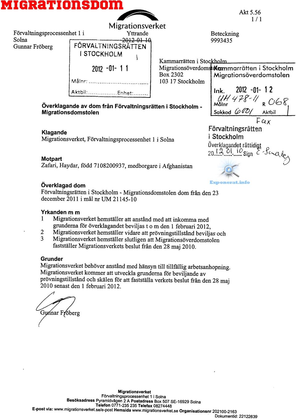 2012-01- 1 2 Överklagande av dom från Förvaltningsrätten i Stockholm - Migrationsdomstolen Målnr Sokkod Aktbi!