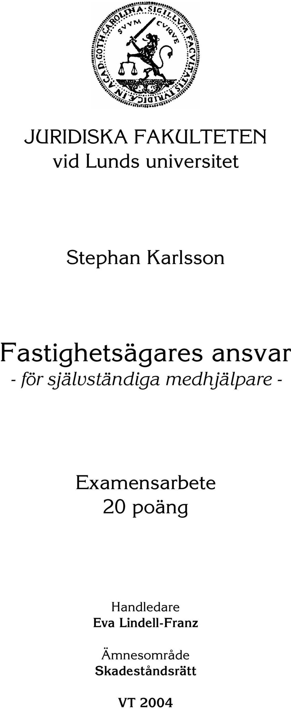 självständiga medhjälpare - Examensarbete 20 poäng