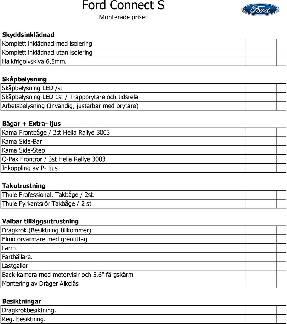 (Invändig, justerbar med brytare) Kama Side-Bar Q-Pax Frontrör / 3st Hella Rallye