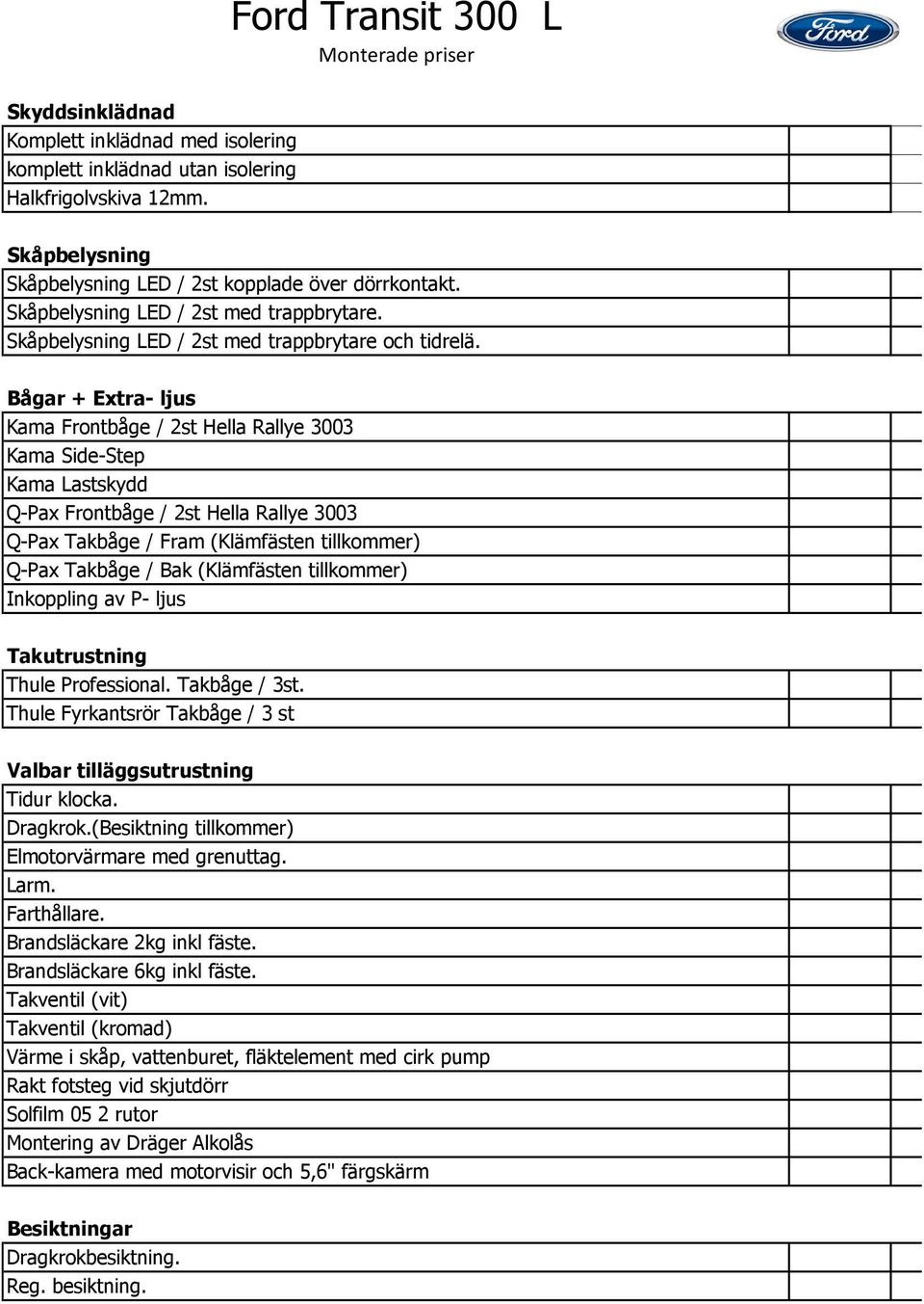 LED / 2st med trappbrytare.