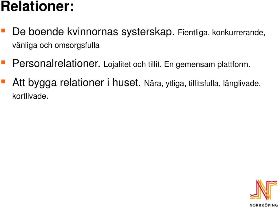 Personalrelationer. Lojalitet och tillit.