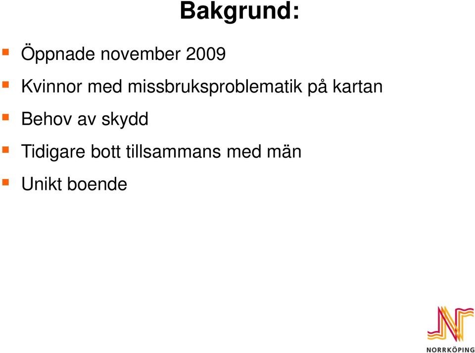 på kartan Behov av skydd Tidigare