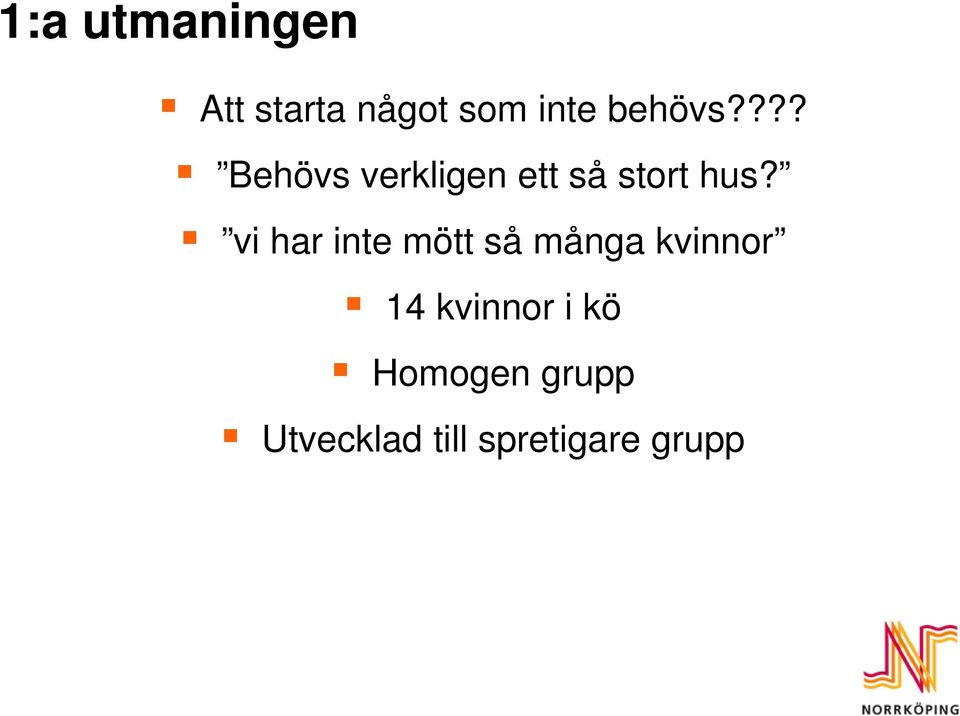 vi har inte mött så många kvinnor 14 kvinnor