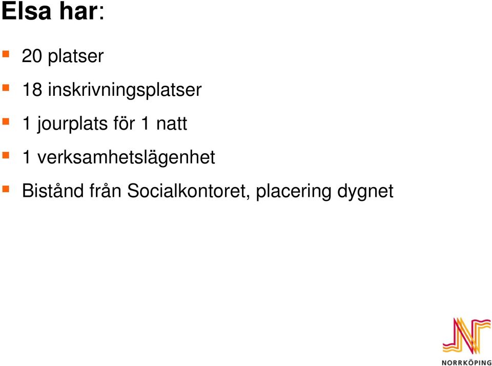 för 1 natt 1 verksamhetslägenhet