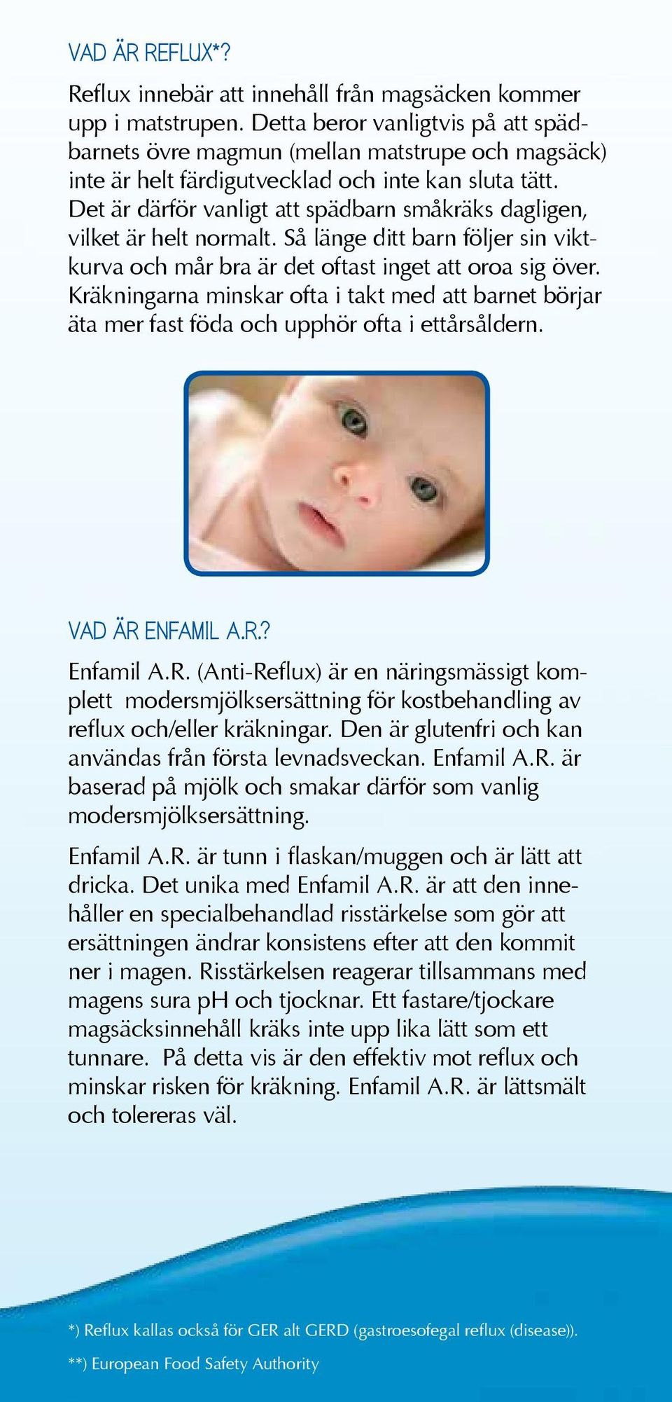 Det är därför vanligt att spädbarn småkräks dagligen, vilket är helt normalt. Så länge ditt barn följer sin viktkurva och mår bra är det oftast inget att oroa sig över.