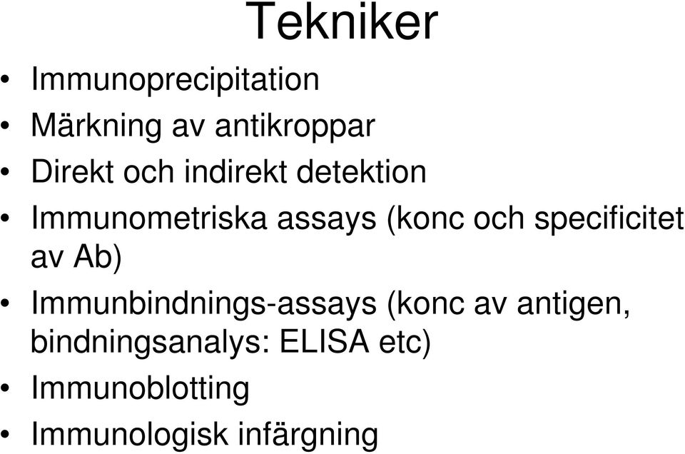 specificitet av Ab) Immunbindnings-assays (konc av antigen,