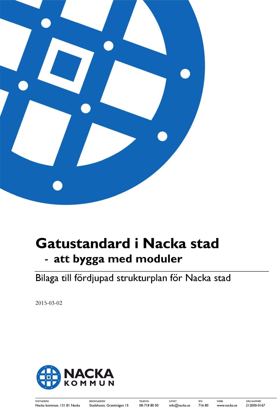 BESÖKSADRESS TELEFON E-POST SMS WEBB ORG.