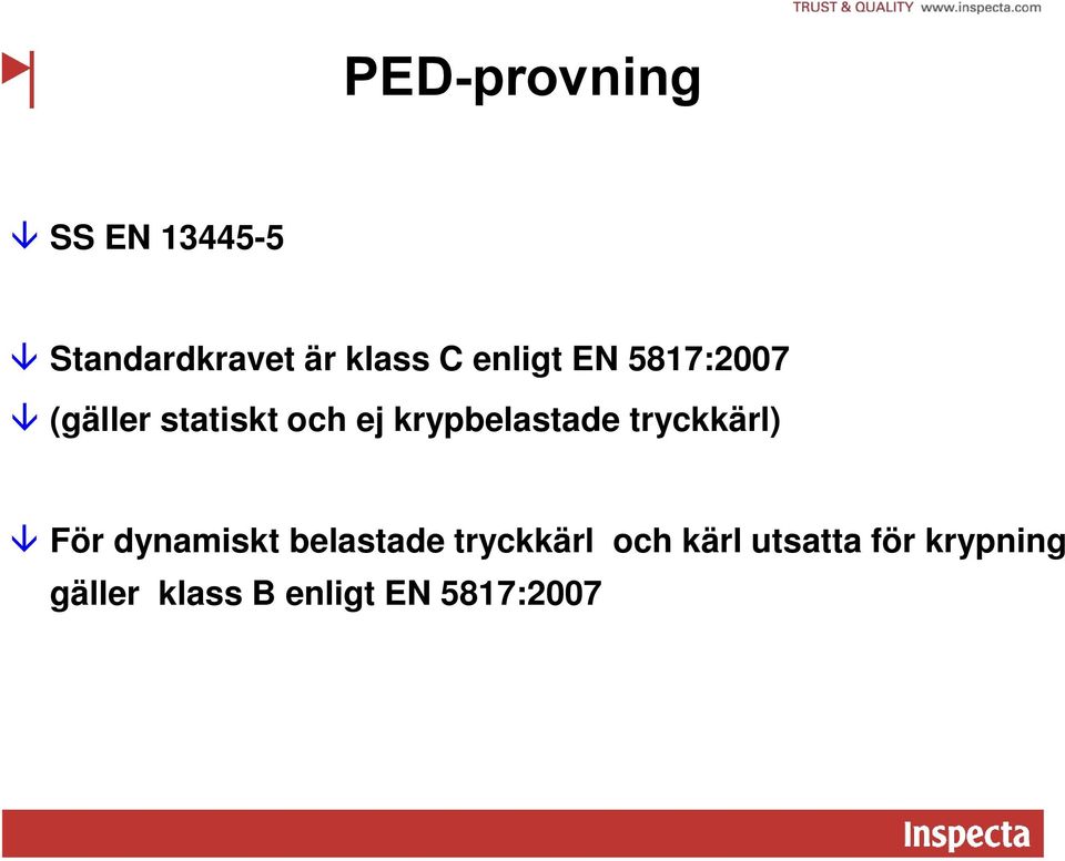 tryckkärl) För dynamiskt belastade tryckkärl och