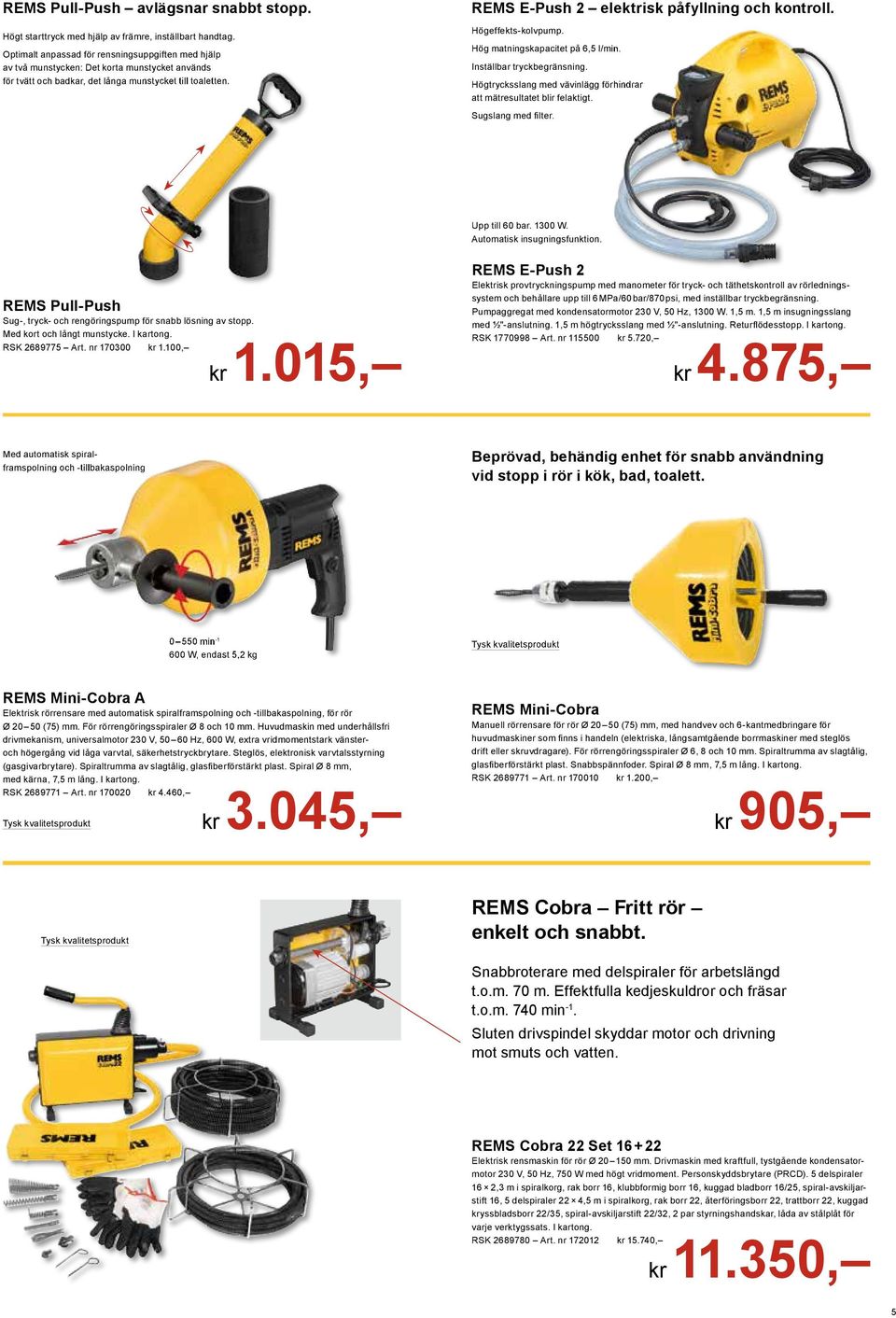 EMS E-Push 2 elektrisk påfyllning och kontroll. Högeffekts-kolvpump. Hög matningskapacitet på 6,5 l/min. Inställbar tryckbegränsning.