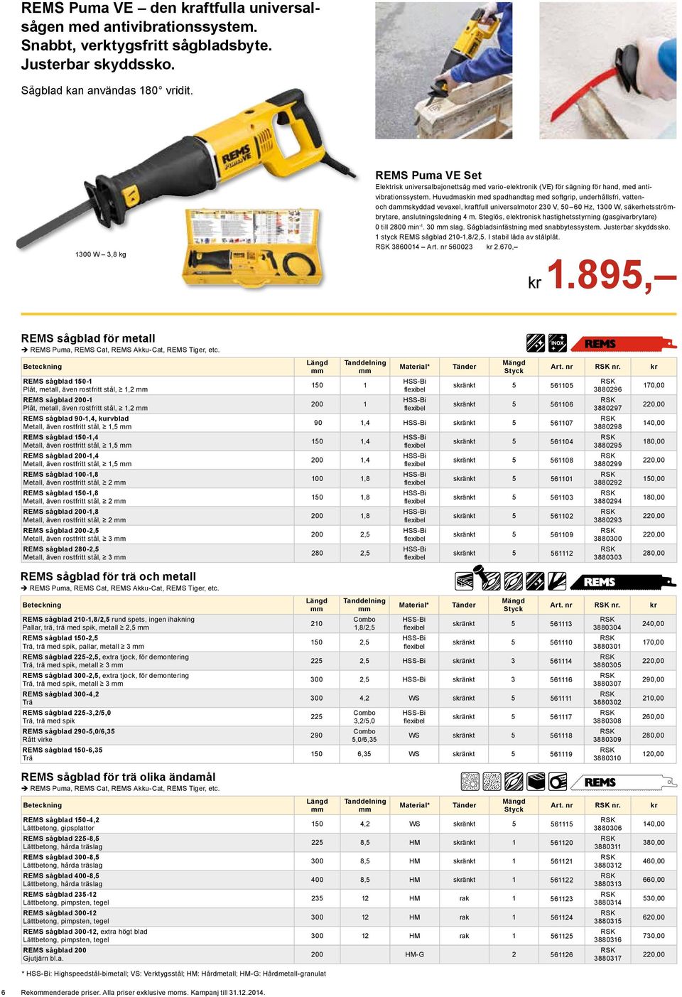 Huvudmaskin med spadhandtag med softgrip, underhållsfri, vattenoch dammskyddad vevaxel, kraftfull universalmotor 230 V, 50 60 Hz, 1300 W, säkerhetsströmbrytare, anslutningsledning 4 m.