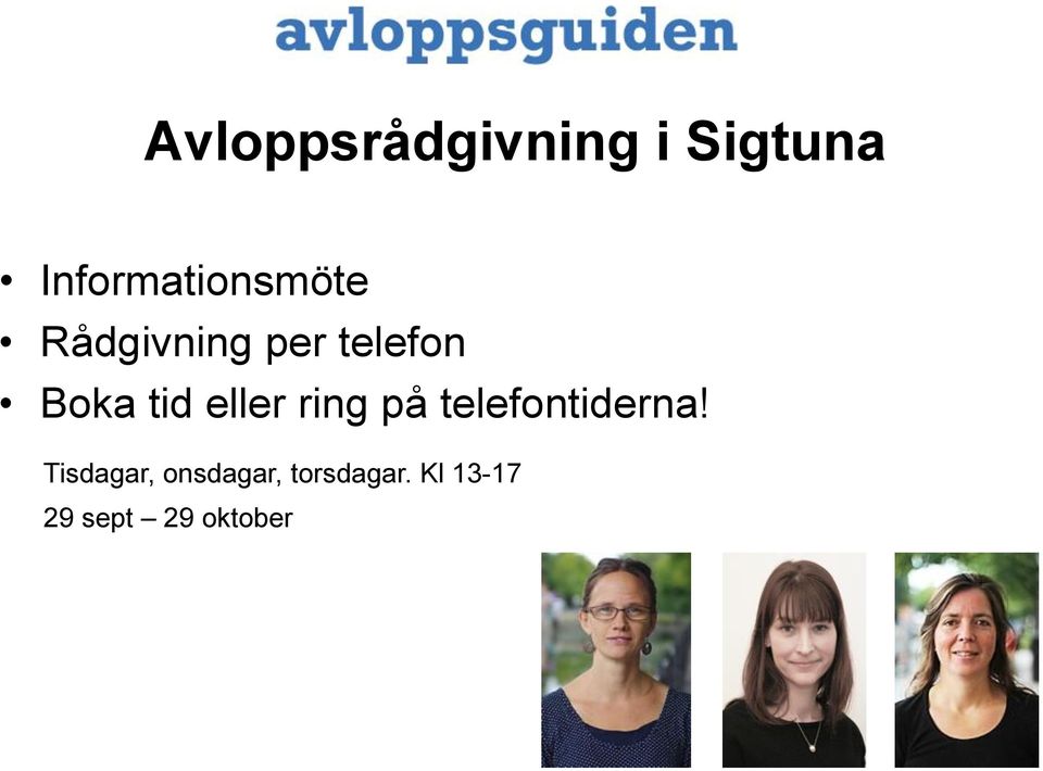 Boka tid eller ring på telefontiderna!