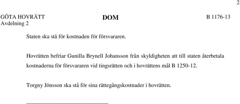 Hovrätten befriar Gunilla Brynell Johansson från skyldigheten att till staten