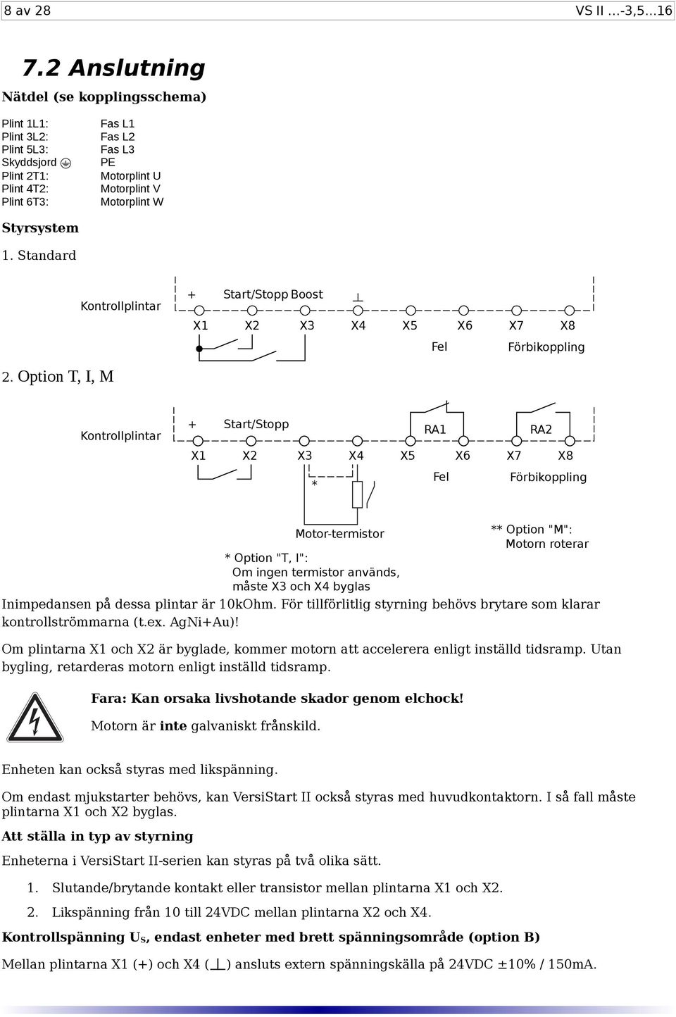 Standard Kontrollplintar + Start/Stopp Boost 1 2 3 4 5 6 7 8 Fel Förbikoppling 2.