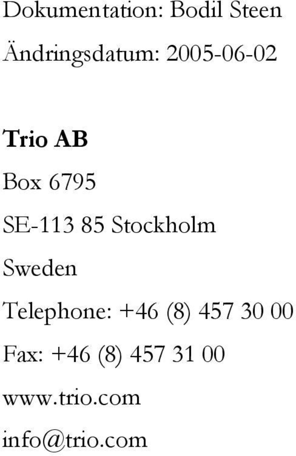 Stockholm Sweden Telephone: +46 (8) 457 30