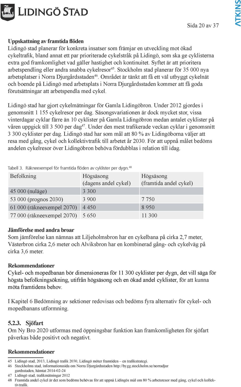 Stockholm stad planerar för 35 000 nya arbetsplatser i Norra Djurgårdsstaden 4.