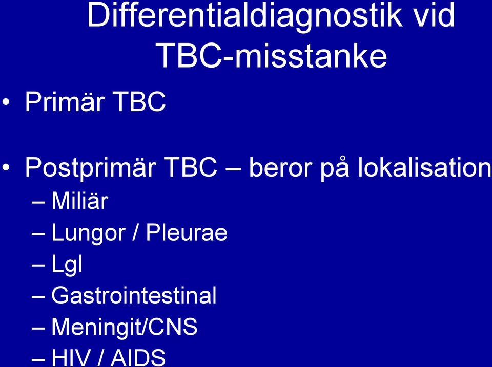 lokalisation Miliär Lungor / Pleurae