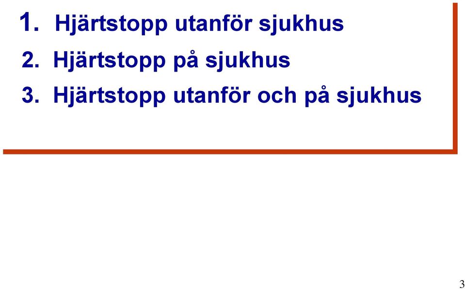 Hjärtstopp på sjukhus 3.