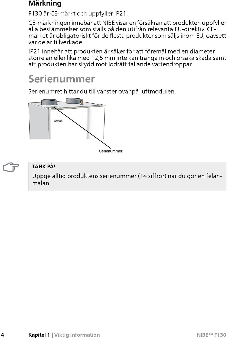 CEmärket är obligatoriskt för de flesta produkter som säljs inom EU, oavsett var de är tillverkade.