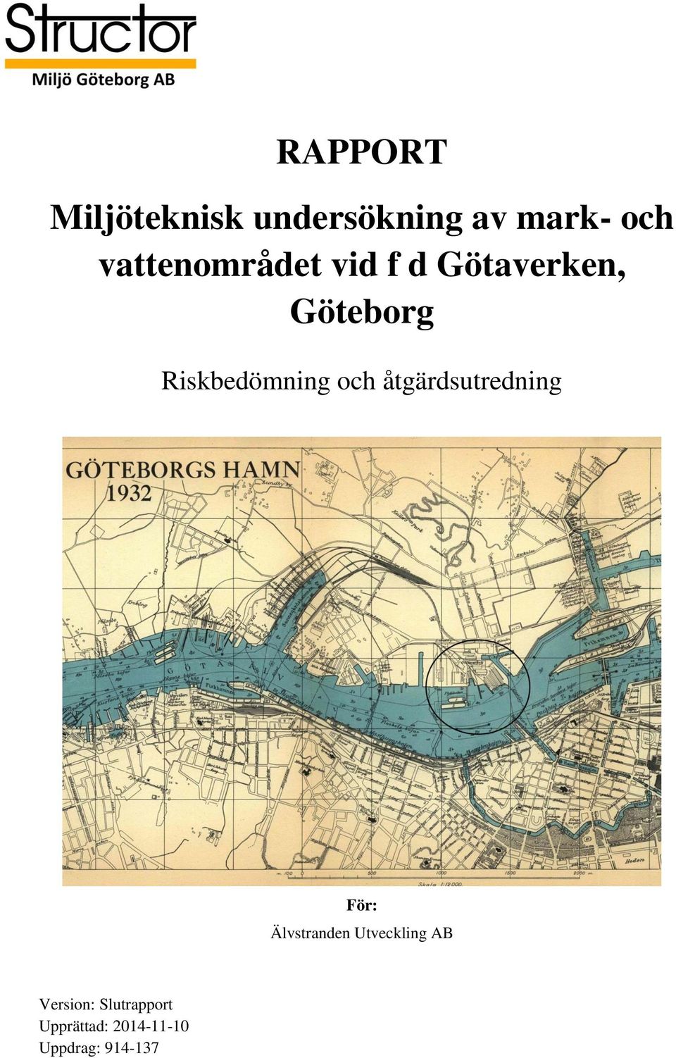 Riskbedömning och åtgärdsutredning För: Älvstranden