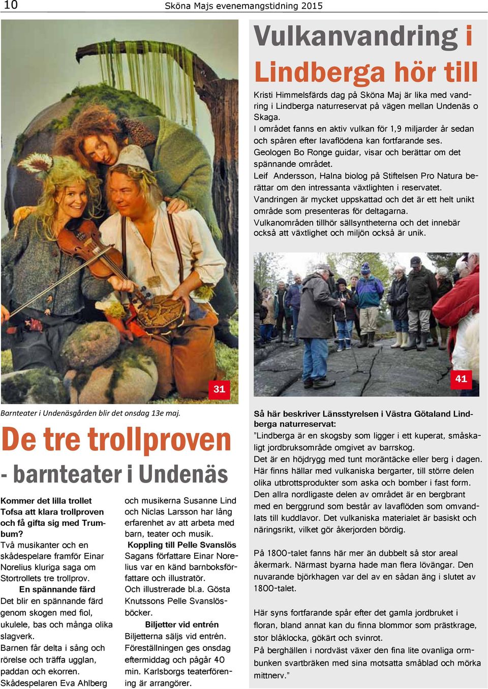 Leif Andersson, Halna biolog på Stiftelsen Pro Natura berättar om den intressanta växtlighten i reservatet.