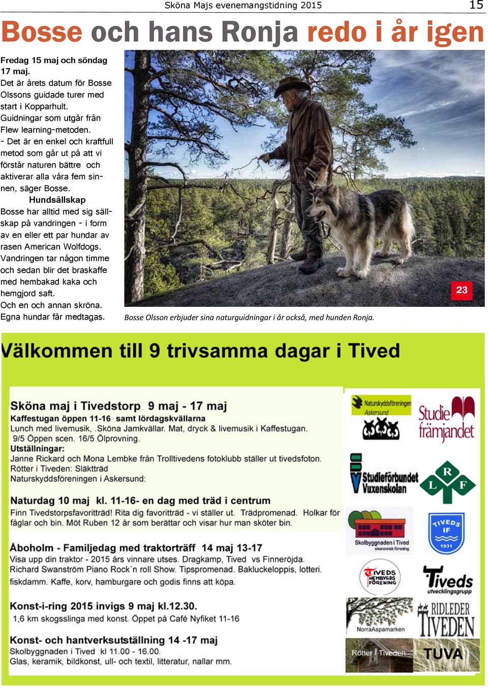 - Det är en enkel och kraftfull metod som går ut på att vi förstår naturen bättre och aktiverar alla våra fem sinnen, säger Bosse.