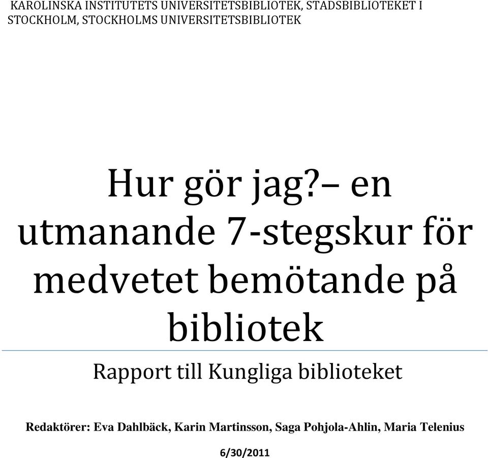 en utmanande 7 stegskur för medvetet bemötande på bibliotek Rapport till