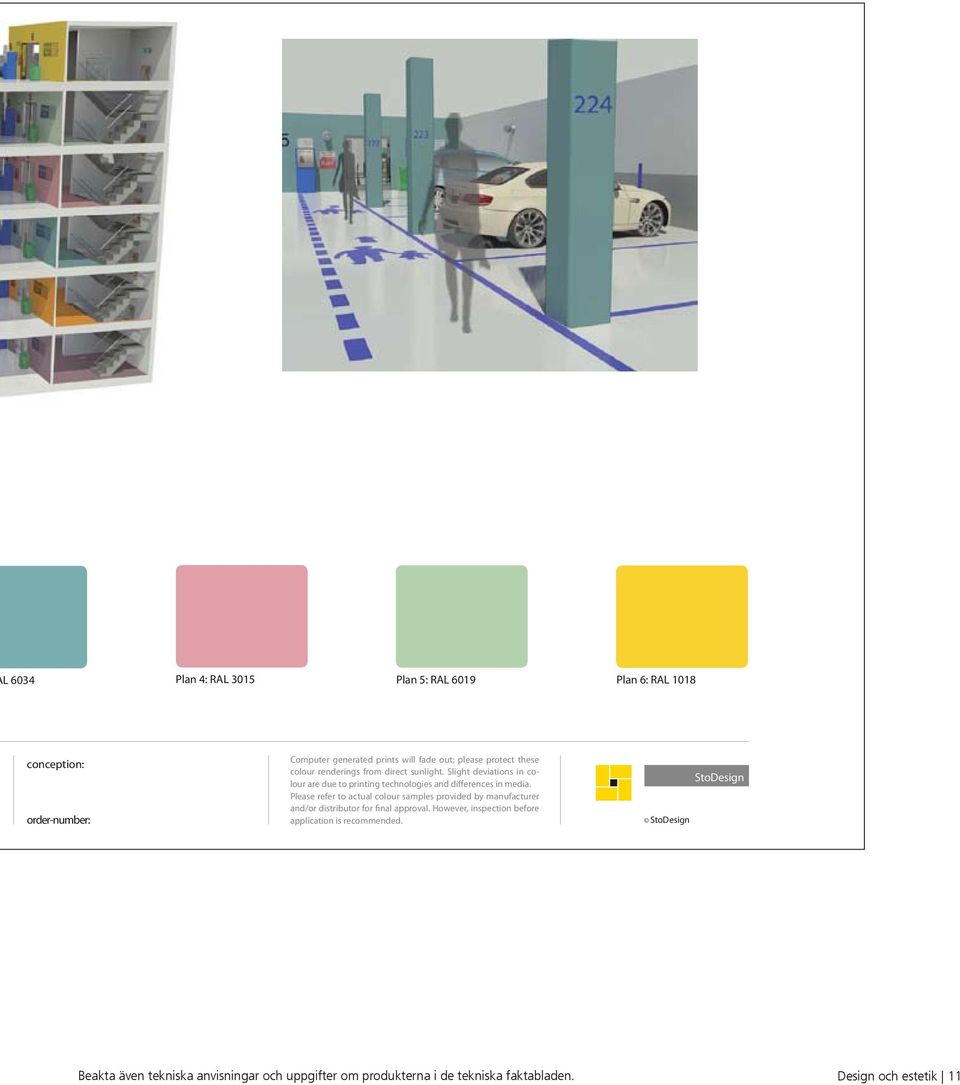 Please refer to actual colour samples provided by manufacturer and/or distributor for final approval.