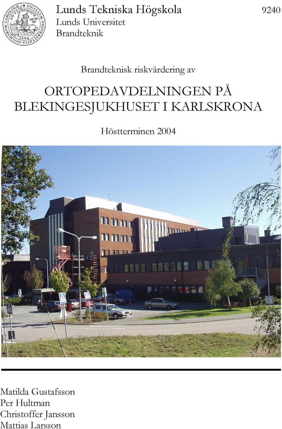 ORTOPEDAVDELNINGEN PÅ BLEKINGESJUKHUSET I KARLSKRONA