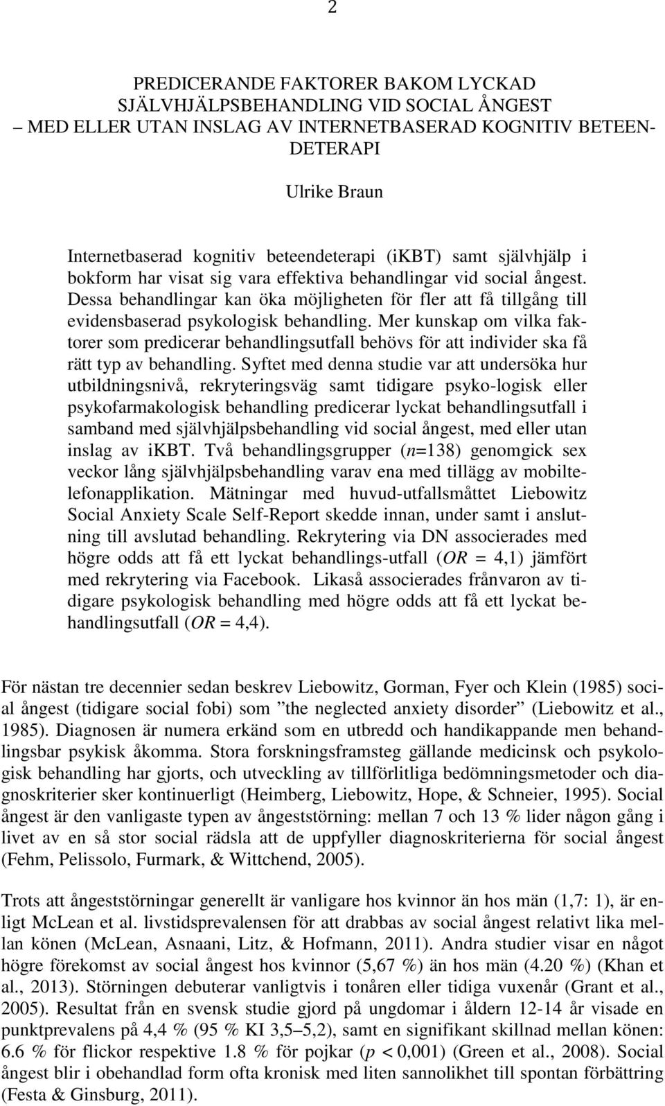 Dessa behandlingar kan öka möjligheten för fler att få tillgång till evidensbaserad psykologisk behandling.