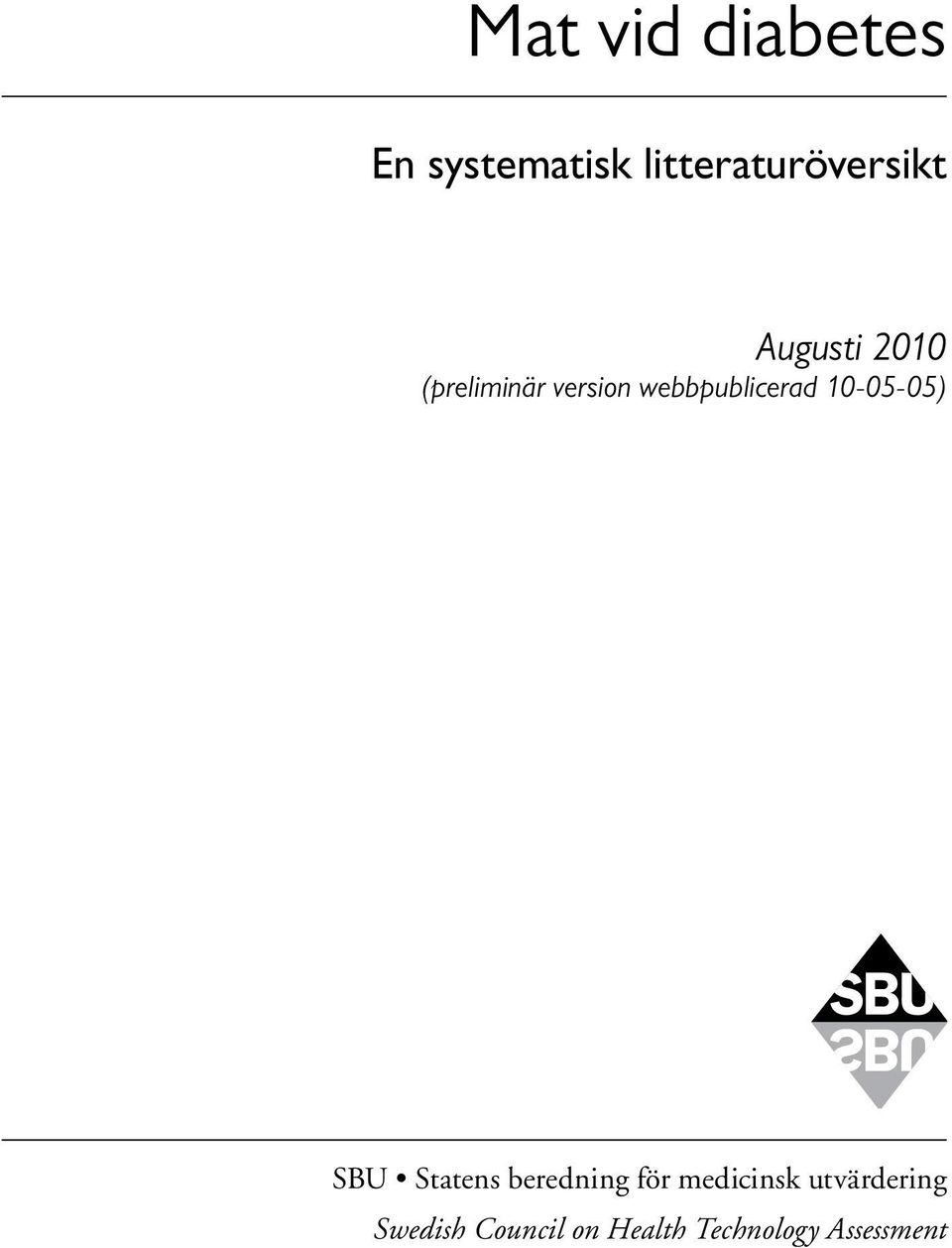10-05-05) SBU Statens beredning för medicinsk
