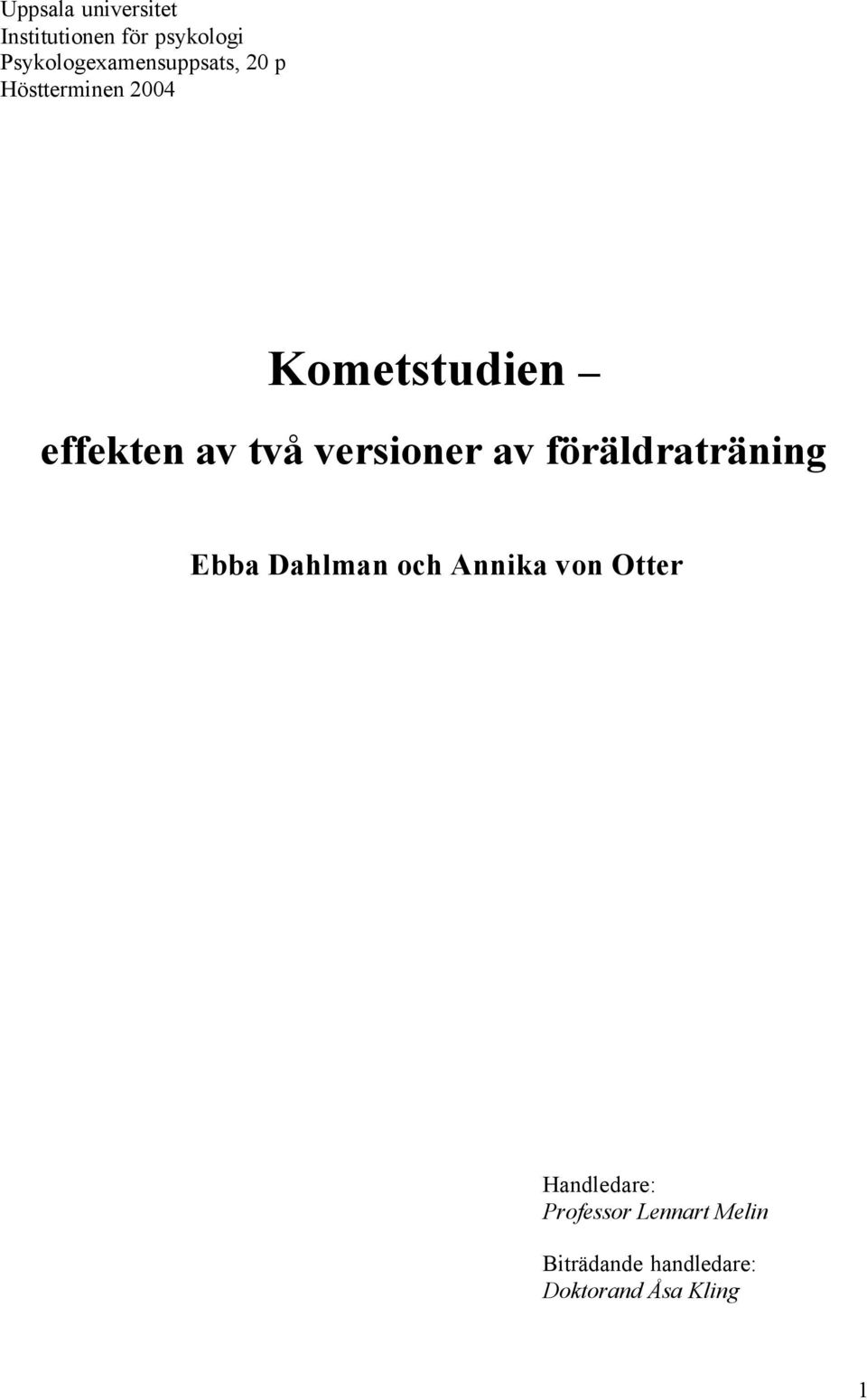 effekten av två versioner av föräldraträning Ebba Dahlman och