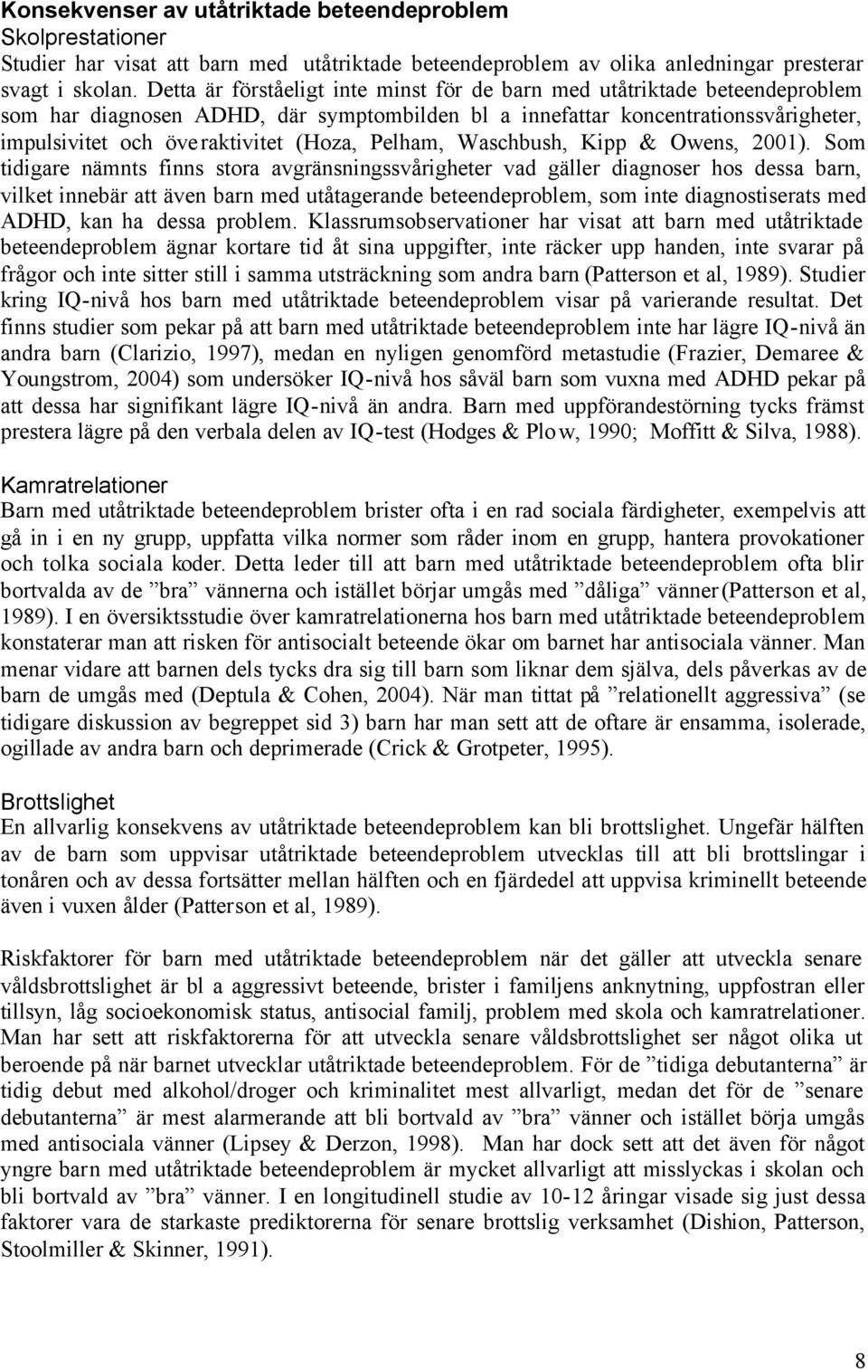 Pelham, Waschbush, Kipp & Owens, 2001).